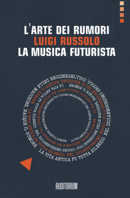 Cover of arte dei rumori. Luigi Russolo. La musica futurista