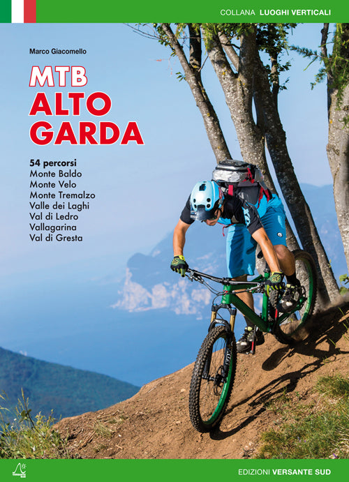 Cover of Mountain bike Alto Garda. 54 percorsi Monte Baldo, Monte Velo, Monte Tremalzo, Valle dei Laghi, Val di Ledro, Vallagarina, Val di Gresta