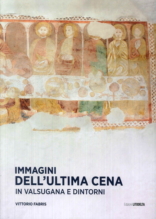 Cover of Immagini dell'Ultima Cena in Valsugana e dintorni