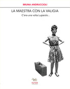 Cover of maestra con la valigia. C'era una volta Lupaiolo...