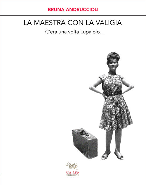 Cover of maestra con la valigia. C'era una volta Lupaiolo...