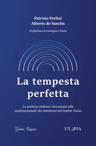 Cover of tempesta perfetta. La politica italiana raccontata alle multinazionali che investono nel nostro Paese