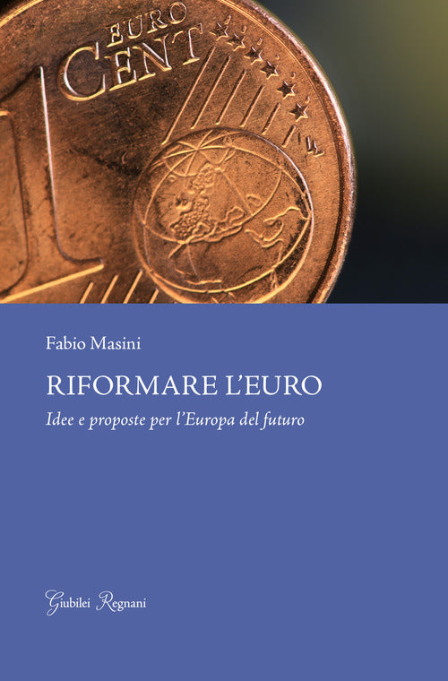 Cover of Riformare l'euro. Idee e proposte per l'Europa del futuro