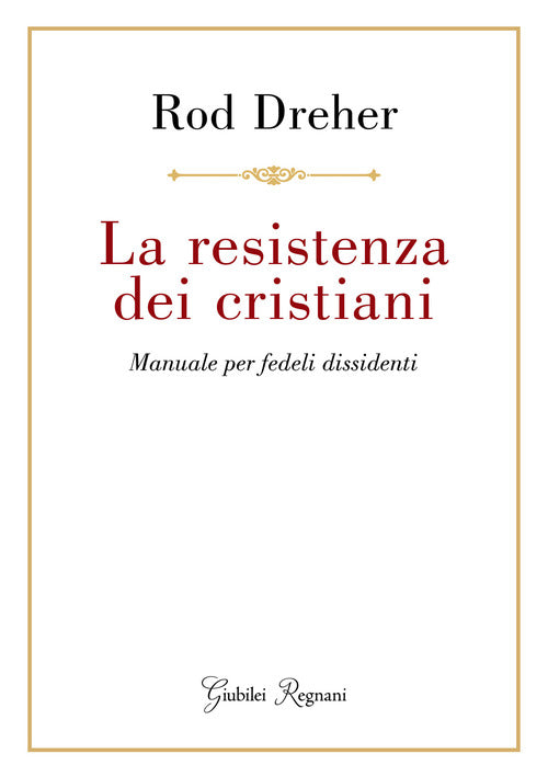 Cover of resistenza dei cristiani. Manuale per fedeli dissidenti