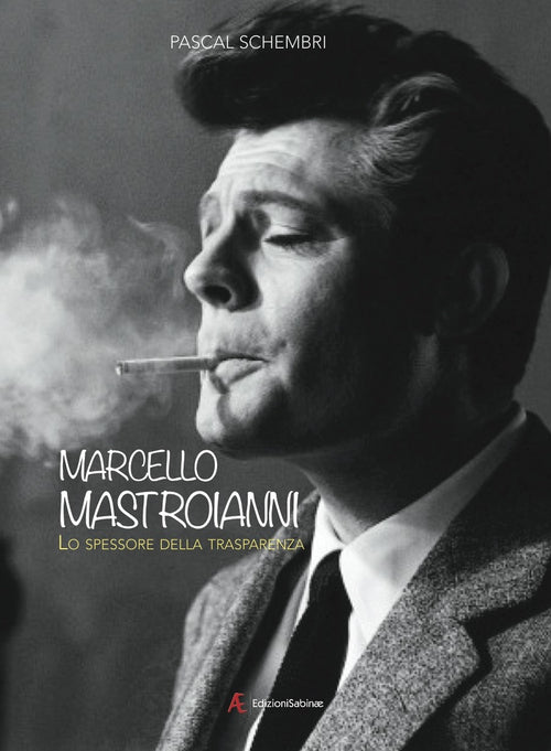 Cover of Marcello Mastroianni. Lo spessore della trasparenza