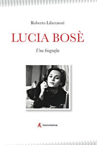 Cover of Lucia Bosè. Una biografia