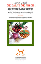 Cover of Né carne né pesce. Ricette che usano piante coltivate e spontanee dell'arcipelago toscano