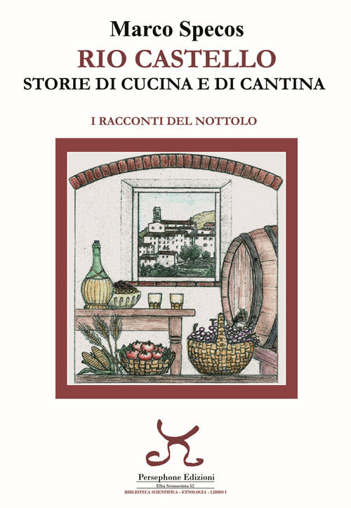 Cover of Rio Castello. Storie di cucina e di cantina. I racconti del Nottolo