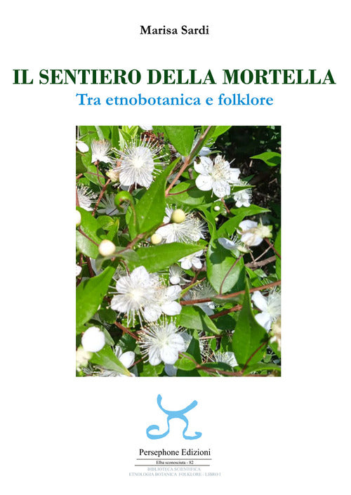Cover of sentiero della mortella. Tra etnobotanica e folklore