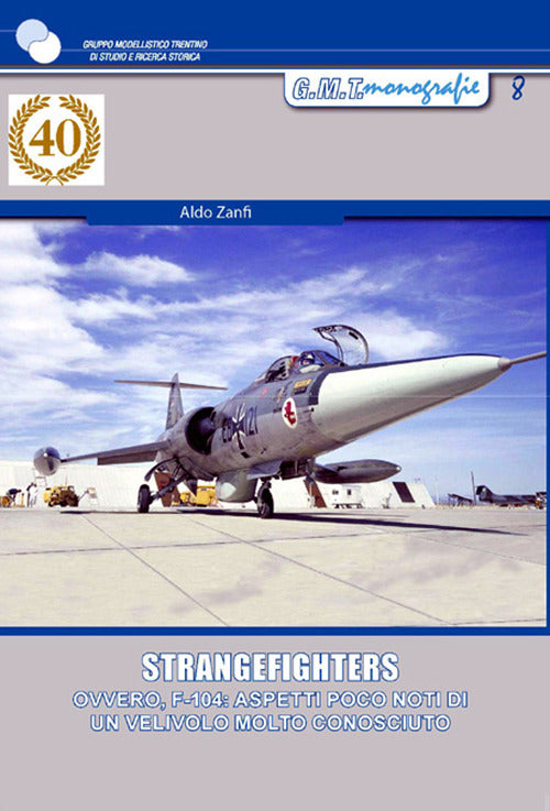 Cover of Strangefighters. Ovvero, F-104: aspetti poco noti di un velivolo molto conosciuto