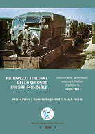 Cover of Automezzi italiani della Seconda Guerra Mondiale. Motociclette, automobili, autocarri, trattori d’artiglieria 1930-1945