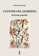 Cover of Custode del giardino. Ricerche poetiche