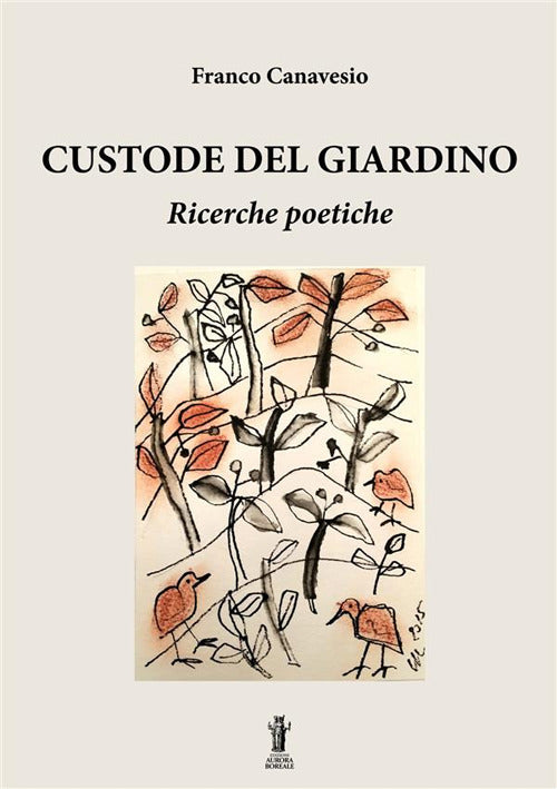 Cover of Custode del giardino. Ricerche poetiche