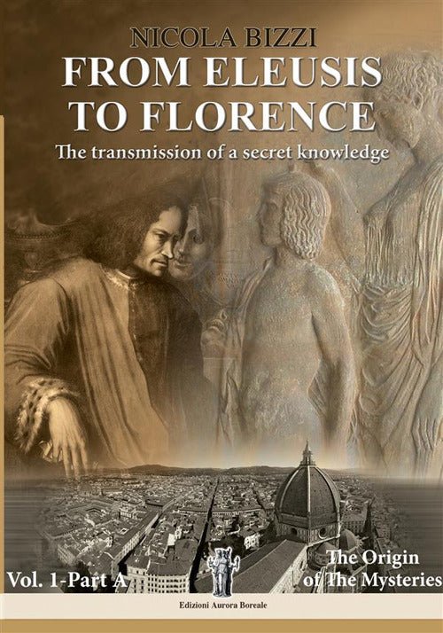 Cover of From Eleusis to Florence: the transmission of a secret knowledge