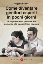 Cover of Come diventare genitori esperti in pochi giorni. Le risposte della pediatra alle domande più frequenti sul neonato