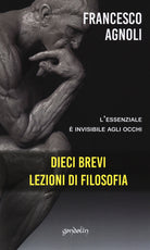 Cover of Dieci brevi lezioni di filosofia. L'essenziale è invisibile agli occhi