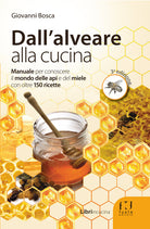 Cover of Dall'alveare alla cucina. Manuale per conoscere il mondo delle api e del miele con oltre 150 ricette