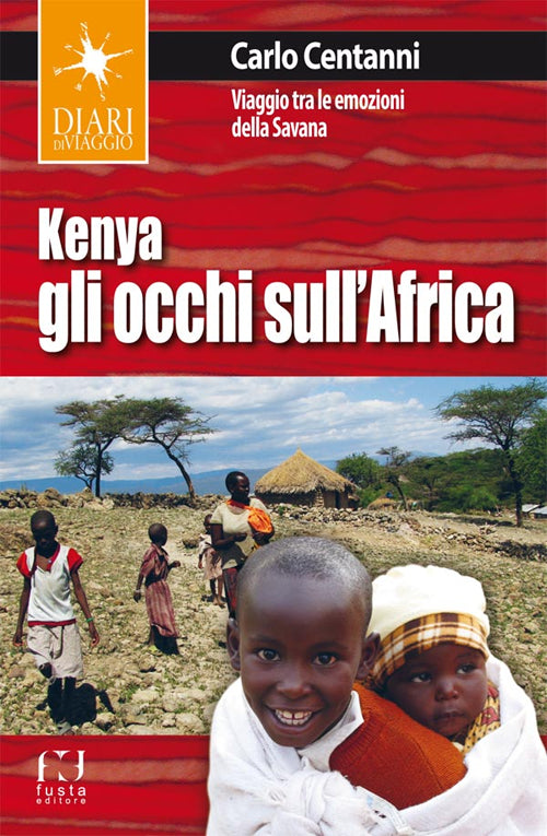 Cover of Kenya. Gli occhi sull'Africa. Viaggio tra le emozioni della Savana