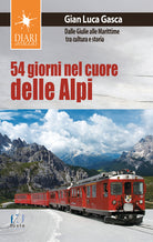 Cover of 54 giorni nel cuore delle Alpi. Dalle Giulie alla Marittime tra cultura e storia