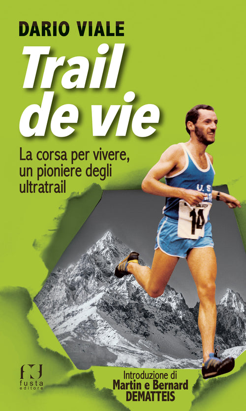 Cover of Trail de vie. La corsa per vivere, un pioniere degli ultratrail