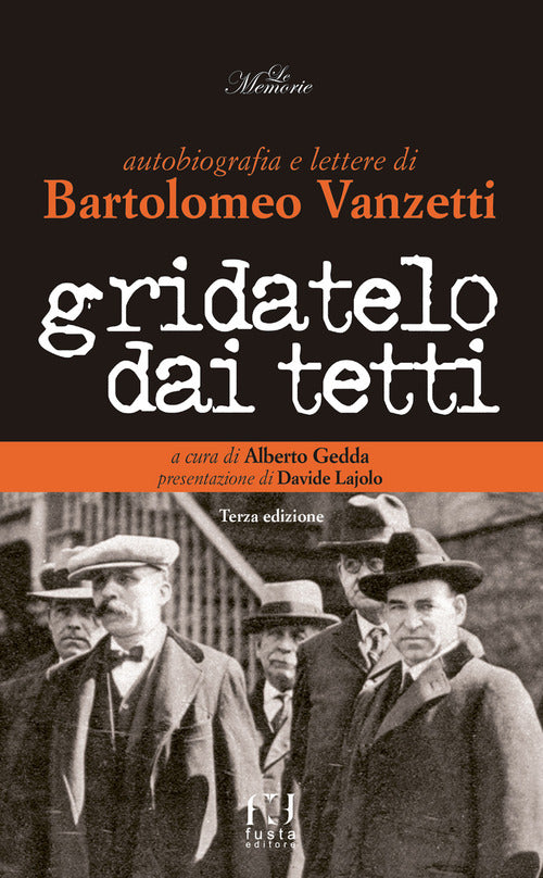 Cover of Gridatelo dai tetti. Autobiografia e lettere di B. Vanzetti