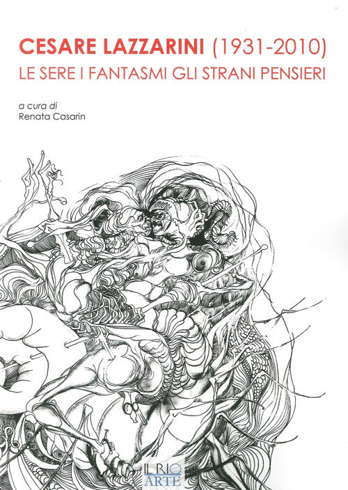 Cover of Cesare Lazzarini (1931-2020). Le sere i fantasmi gli strani pensieri