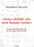 Cover of «Sono delitti che non hanno nome». Il bombardamento della Villa dei Vetri oggi «Casa del Sole»