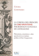 Cover of «La corona del principe» di Ciro Spontone per Rodolfo Gonzaga di Castiglione delle Stiviere