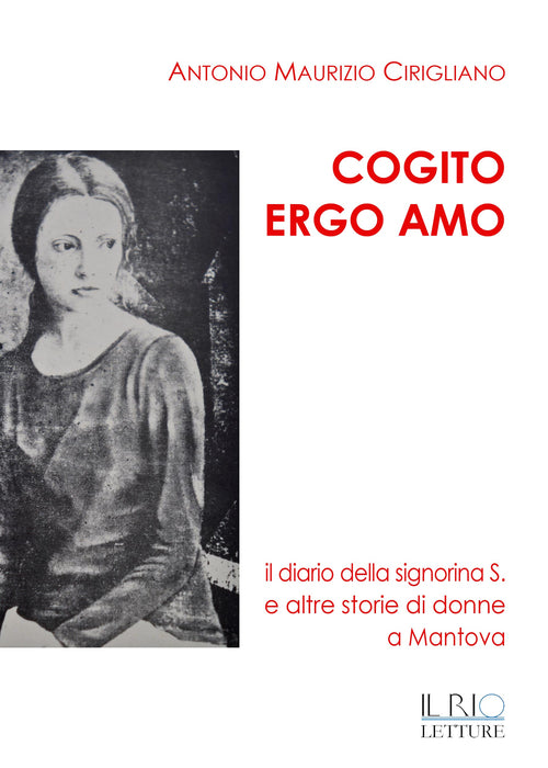 Cover of Cogito ergo amo. Il diario della Signorina S. e altre storie di donne a Mantova