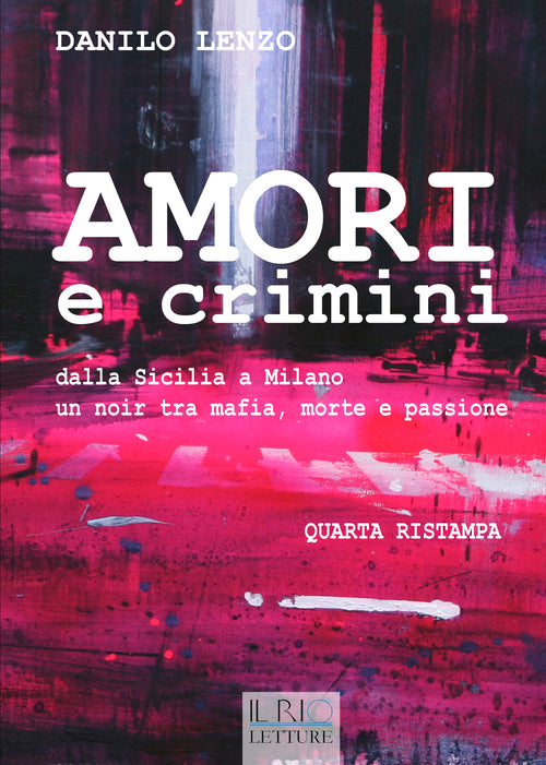 Cover of Amori e crimini. Dalla Sicilia a Milano un noir tra mafia, morte e passione