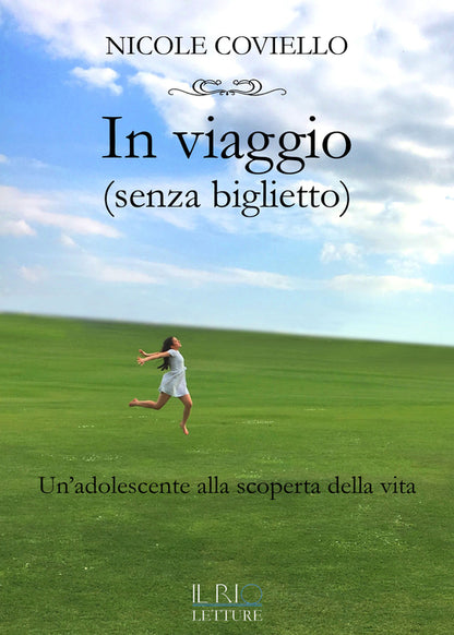 Cover of In viaggio (senza biglietto). Un'adolescente alla scoperta della vita