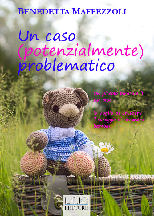 Cover of caso (potenzialmente) problematico. Un piccolo pirata e il suo orso. La voglia di crescere, il coraggio di rimanere bambini