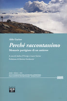 Cover of Perché raccontassimo. Memorie partigiane di un antieroe