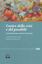 Cover of Lessico della crisi e del possibile. Cento lemmi per praticare il presente