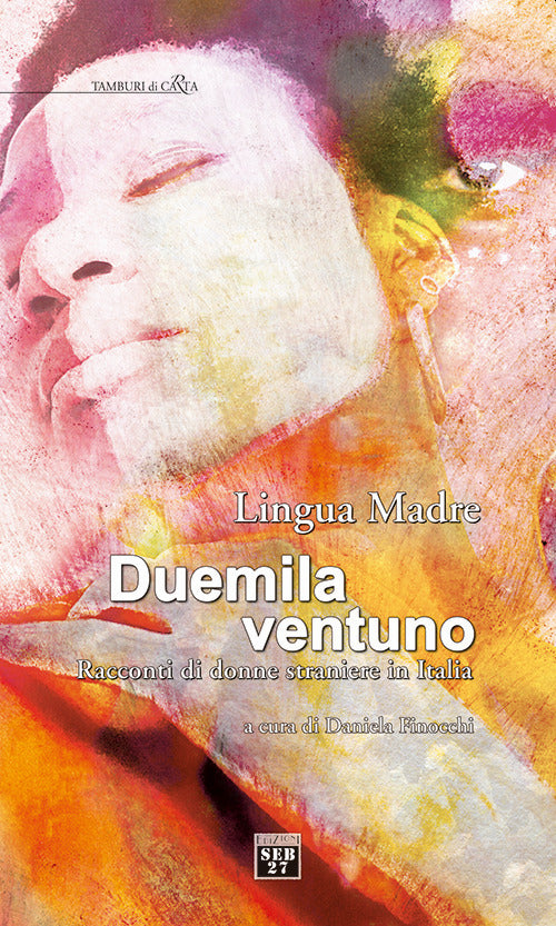 Cover of Lingua madre Duemilaventuno. Racconti di donne straniere in Italia