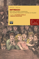 Cover of Intrecci. Per una storia condivisa tra teatro ragazzi e teatro di figura