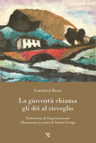 Cover of gioventù chiama gli dèi al risveglio. Professione di espressionismo. Allocuzione in onore di Stefan George