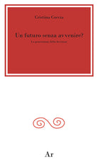 Cover of futuro senza avvenire? La generazione della decisione