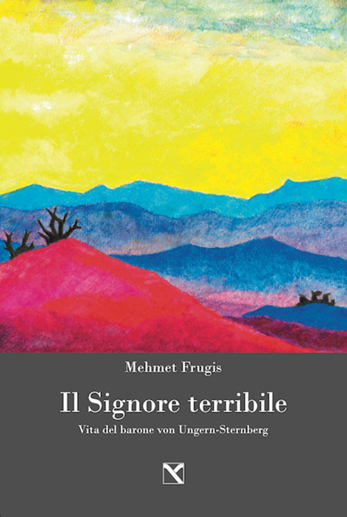 Cover of signore terribile. Vita del barone von Ungern-Sternberg