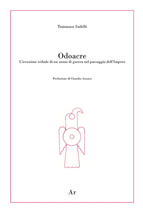 Cover of Odoacre. L'irruzione tribale di un uomo di guerra nel paesaggio dell'impero