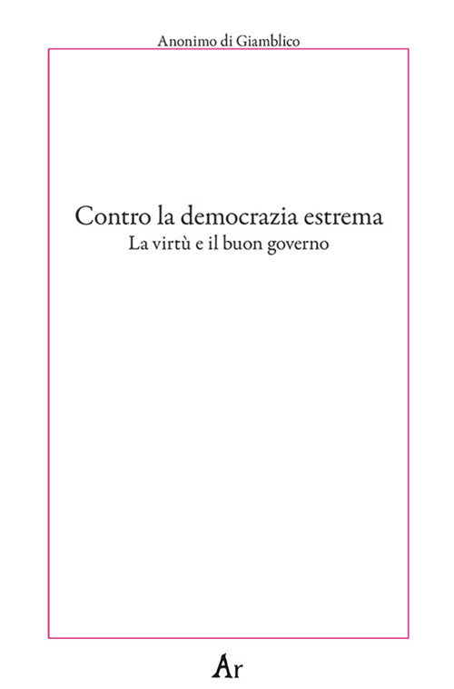 Cover of Contro la democrazia estrema. La virtù e il buon governo