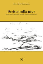 Cover of Scritto sulla neve. Diario di un cappellano militare in Russia. Gennaio 1943