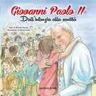 Cover of Giovanni Paolo II. Dall'infanzia alla santità