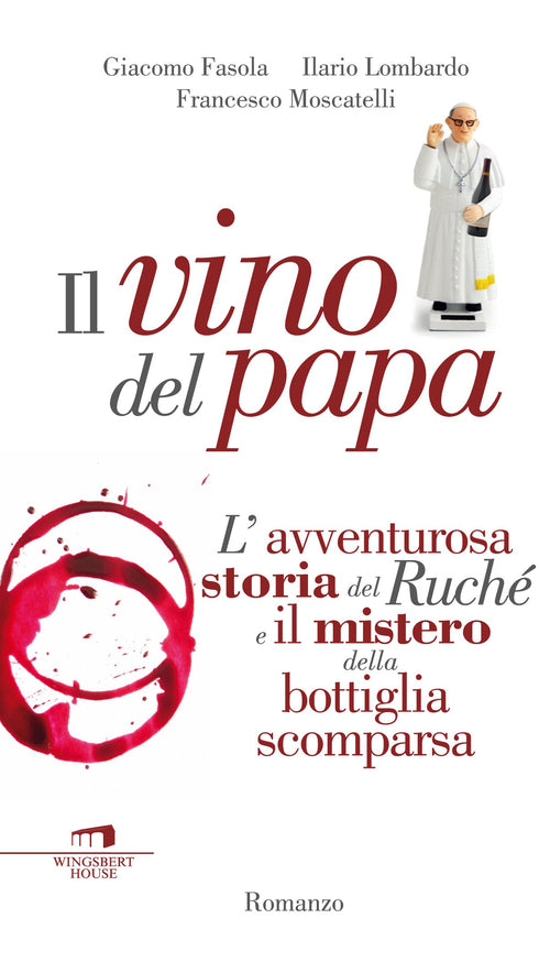 Cover of vino del Papa. L'avventurosa storia del Ruché e il mistero della bottiglia scomparsa