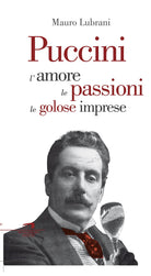 Cover of Puccini. L'amore, le passioni, le golose imprese