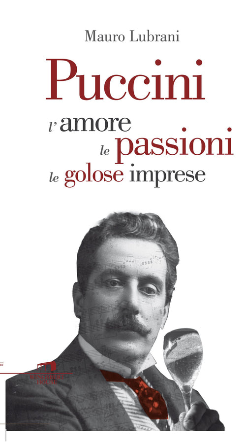 Cover of Puccini. L'amore, le passioni, le golose imprese