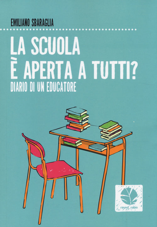 Cover of scuola è aperta a tutti. Diario di un educatore