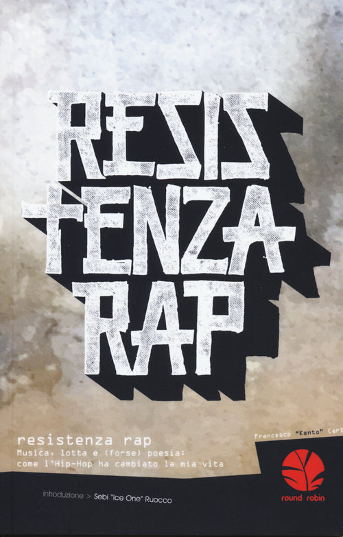 Cover of Resistenza rap. Musica, lotta e (forse) poesia: come l’Hip-Hop ha cambiato la mia vita