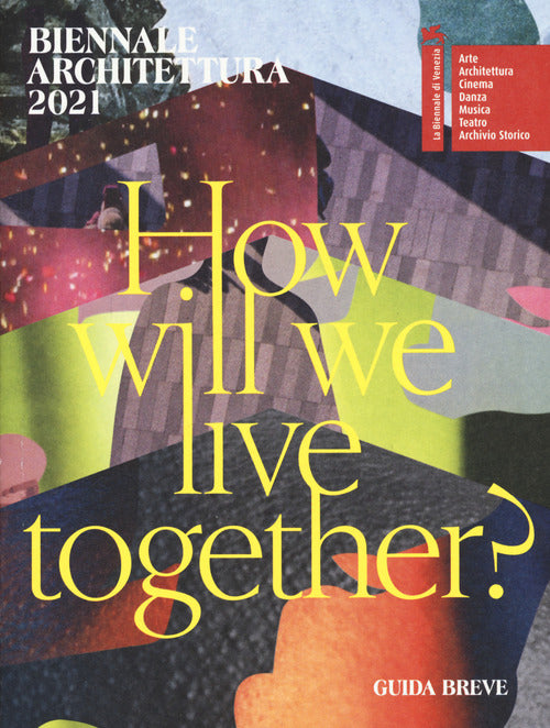 Cover of Biennale Architettura 2021. How will we live together? Guida breve. Ediz. italiana