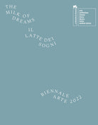 Cover of Biennale di Venezia. 59ª Esposizione internazionale d'arte. Il latte dei sogni